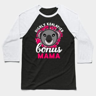 Koala Bear Highly Koalafied Bonus Mama Mothers Day Baseball T-Shirt